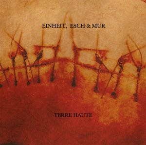Cover for Einheit Esch Mur · Terre Haute (LP) [Limited, Coloured edition] (2015)