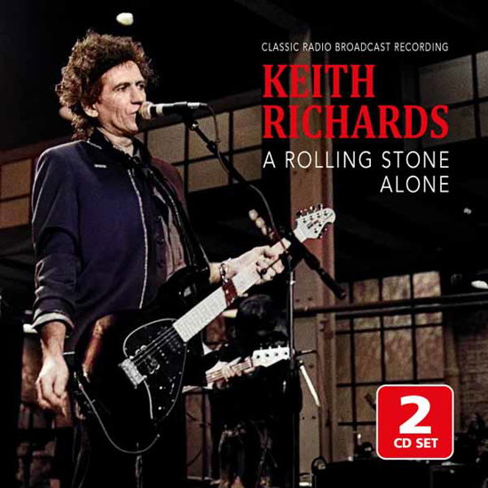 A Rolling Stone Alone / Radio Broadcast - Keith Richards - Musiikki - IDS - 4262428981231 - perjantai 8. maaliskuuta 2024