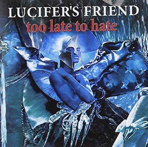 Cover for Lucifer's Friend · Too Late to Hate (CD) [Bonus Tracks edition] (2016)