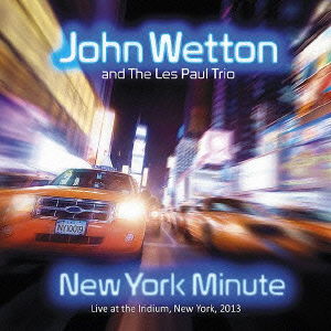 Cover for John Wetton &amp; the Les Paul · New York Minute (CD) [Japan Import edition] (2015)