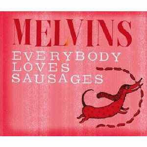 Everybody Loves Sausages - Melvins - Musiikki - TOWER - 4988044636231 - keskiviikko 1. toukokuuta 2013