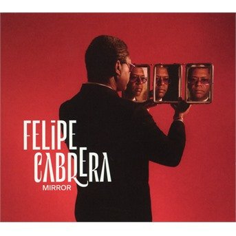Cover for Felipe Cabrera · Mirror (CD) (2019)