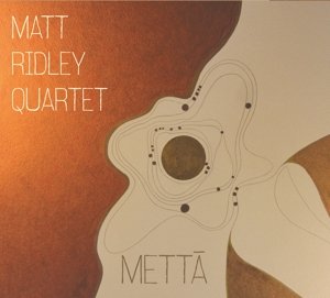 Matt Quartet Ridley · Metta (CD) (2016)