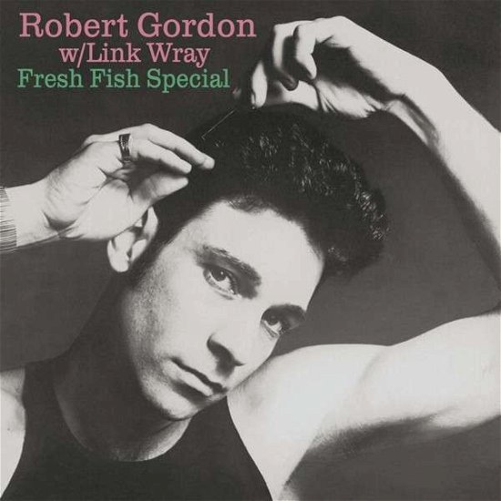 Cover for Robert Gordon · Fresh Fish Special (LP) [Reissue edition] (2013)