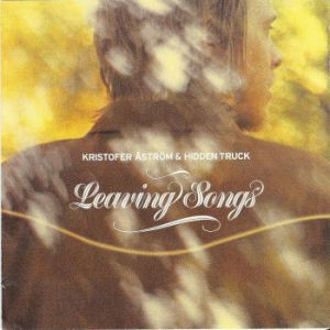 Leaving Songs - Kristofer Åström - Musiikki - STARTRACKS - 7340169406231 - perjantai 20. elokuuta 2021