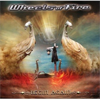 Cover for Wheels of Fire · Begin Again (CD) (2019)
