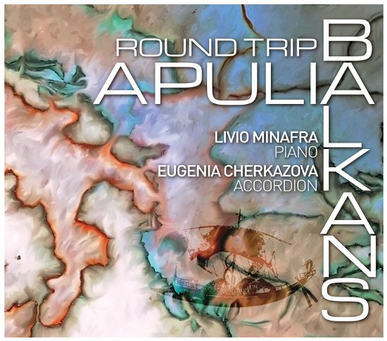 Cover for Minafra, Livio / Eugenia Cherkazova · Round Trip Apulia Balkans (CD) [Digipak] (2021)