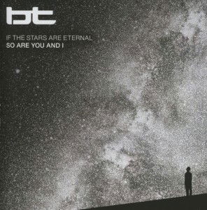 Cover for Bt · If the Stars Are Eternal , So Are You and I (CD) (2012)