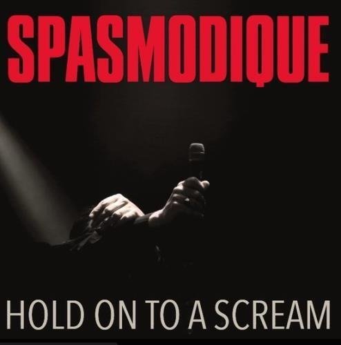 Spasmodique · Hold On To A Scream (LP) (2023)