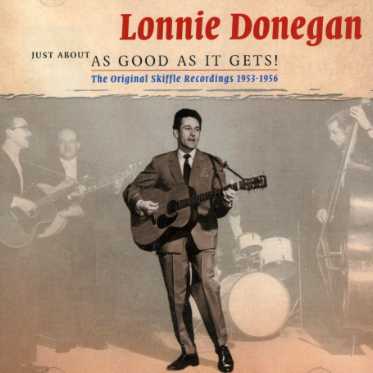 Just About As Good As It Gets - Lonnie Donegan - Musik - SMITH & CO - 8717278721231 - 13 maj 2008