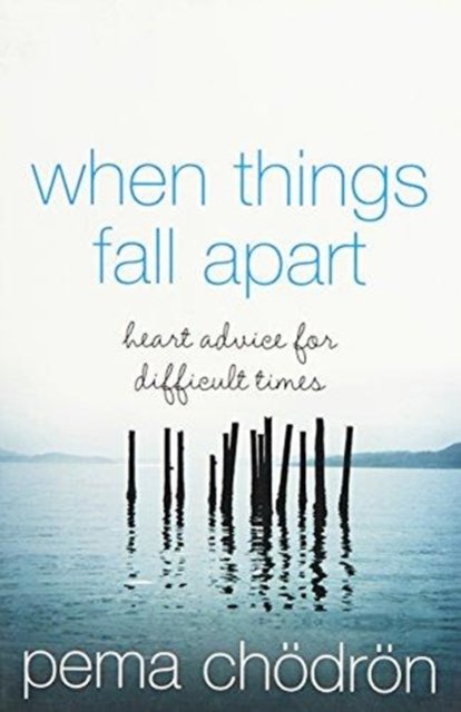 Cover for Pema Chodron · When Things Fall Apart: Heart Advice for Difficult Times (Taschenbuch) [New edition] (2015)