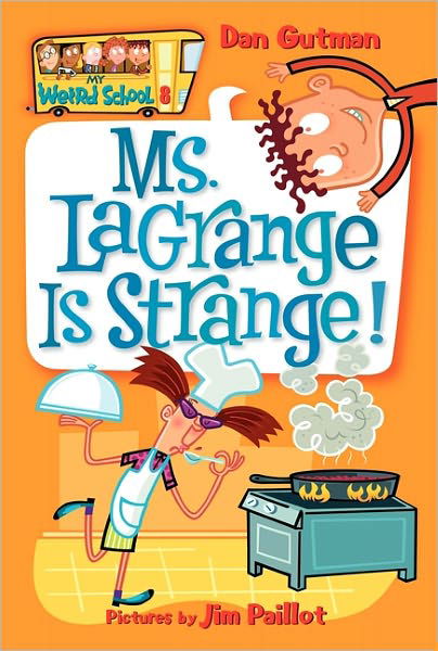 Cover for Dan Gutman · My Weird School #8: Ms. LaGrange Is Strange! - My Weird School (Paperback Book) (2005)