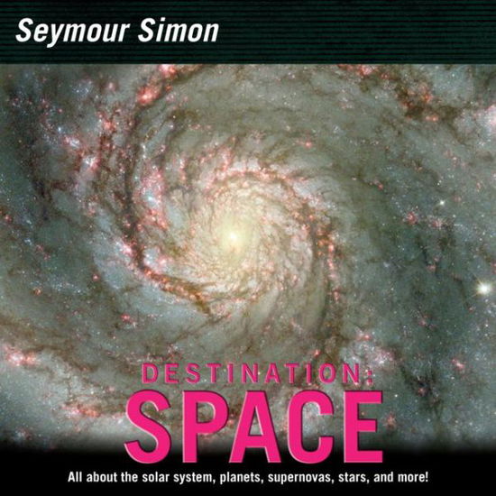 Cover for Seymour Simon · Destination: Space (Paperback Book) [Revised edition] (2006)