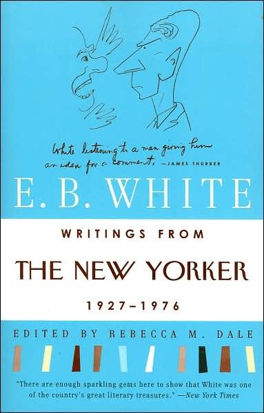 Cover for E. B. White · Writings from the &quot;New Yorker&quot;, 1920s-70s (Taschenbuch) [HarperPerennial edition] (2006)