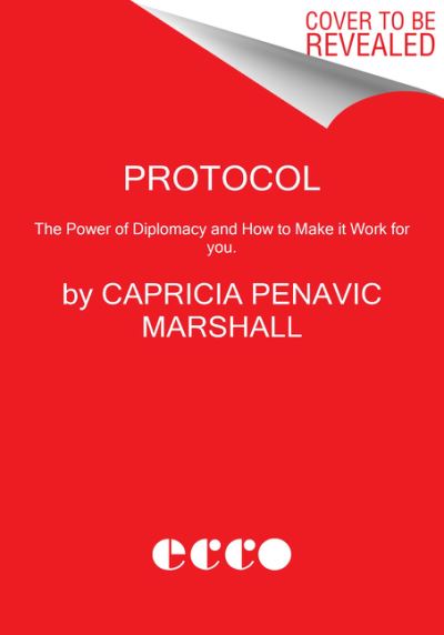 Cover for Capricia Penavic Marshall · Protocol: The Power of Diplomacy and How to Make it Work for you. (Paperback Book) (2021)