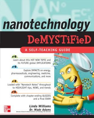 Nanotechnology Demystified - Linda Williams - Books - McGraw-Hill Education - Europe - 9780071460231 - October 16, 2006