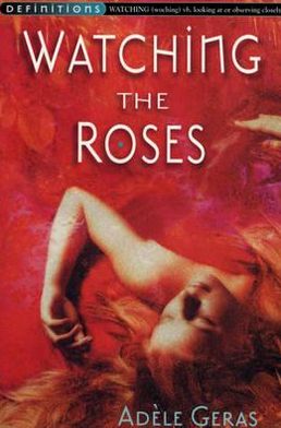 Cover for Adele Geras · Watching The Roses : Egerton Hall Trilogy 2 (Paperback Book) [New edition] (2001)