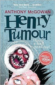 Henry Tumour - Anthony McGowan - Böcker - Penguin Random House Children's UK - 9780099488231 - 5 april 2007