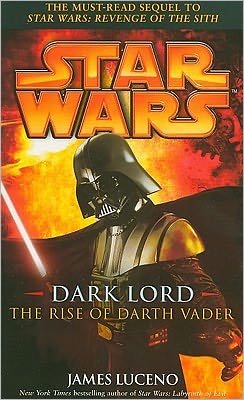 Star Wars: Dark Lord - The Rise of Darth Vader - Star Wars - James Luceno - Books - Cornerstone - 9780099491231 - June 1, 2006