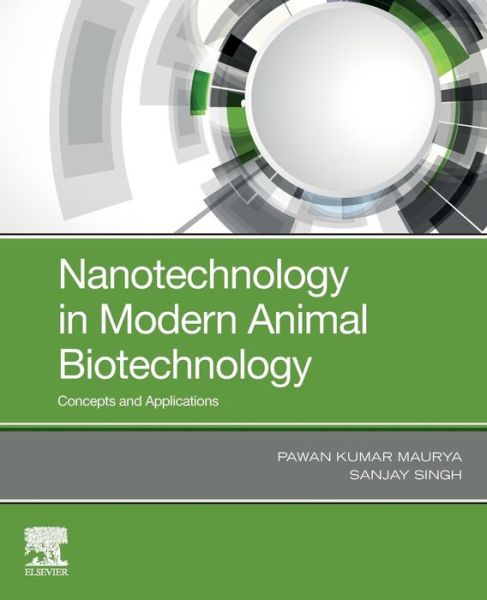 Cover for Maurya, Pawan Kumar (Central University of Haryana, Mahendergarh (Haryana), INDIA) · Nanotechnology in Modern Animal Biotechnology: Concepts and Applications (Paperback Book) (2019)