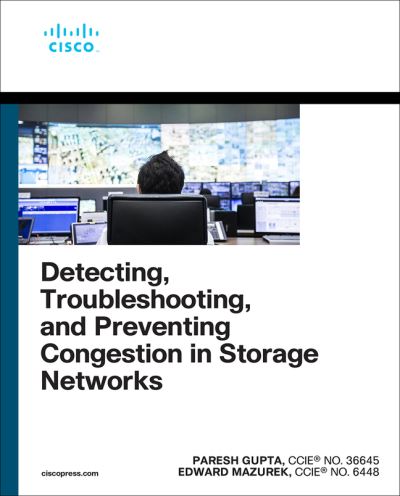 Cover for Paresh Gupta · Detecting, Troubleshooting, and Preventing Congestion in Storage Networks - Networking Technology (Paperback Book) (2024)