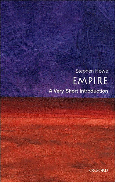 Cover for Howe, Stephen (, Tutor in Politics at Ruskin College, Oxford) · Empire: A Very Short Introduction - Very Short Introductions (Taschenbuch) (2002)