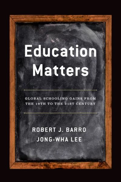 Cover for Barro, Robert J. (Paul M. Warburg Professor of Economics, Paul M. Warburg Professor of Economics, Harvard University) · Education Matters: Global Schooling Gains from the 19th to the 21st Century (Hardcover Book) (2015)