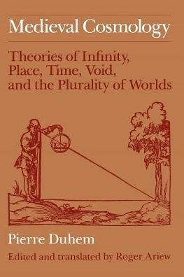 Cover for Pierre Duhem · Medieval Cosmology: Theories of Infinity, Place, Time, Void, and the Plurality of Worlds (Taschenbuch) [2nd edition] (1987)