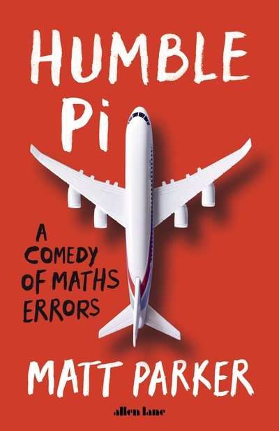 Cover for Matt Parker · Humble Pi: A Comedy of Maths Errors (Innbunden bok) (2019)