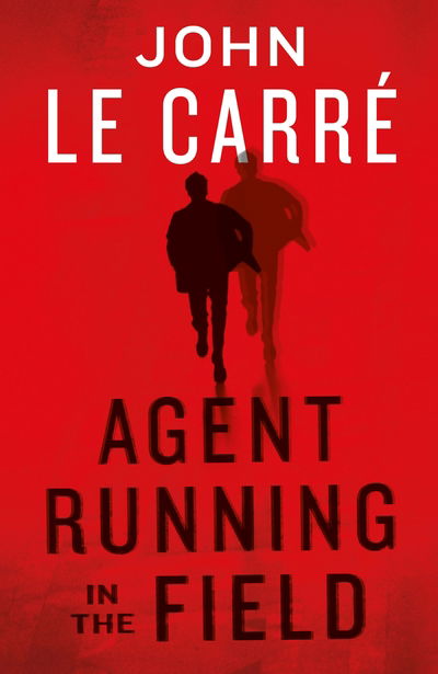 Cover for John le Carre · Agent Running in the Field (Hardcover bog) (2019)