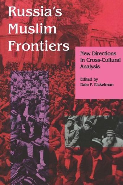 Cover for Dale F. Eickelman · Russia's Muslim Frontiers: New Directions in Cross-Cultural Analysis (Paperback Book) (1993)