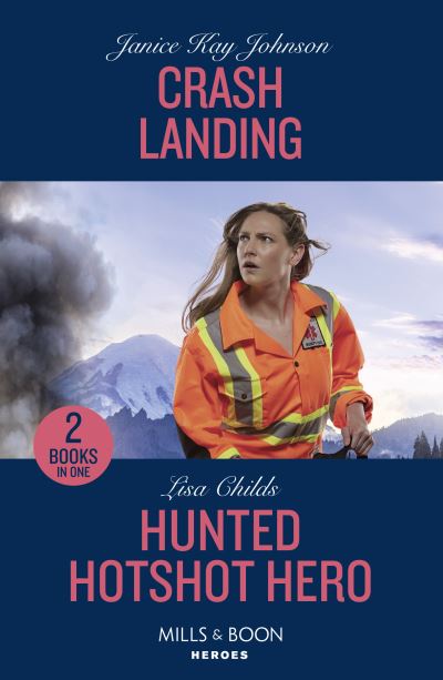 Cover for Janice Kay Johnson · Crash Landing / Hunted Hotshot Hero: Crash Landing / Hunted Hotshot Hero (Hotshot Heroes) (Paperback Book) (2024)