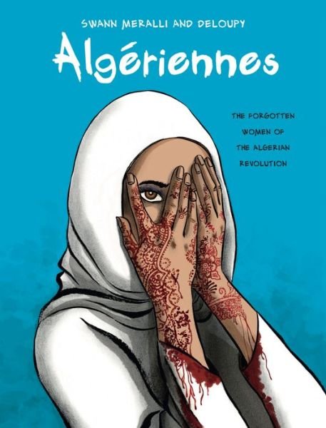 Cover for Swann Meralli · Algeriennes: The Forgotten Women of the Algerian Revolution - Graphic Medicine (Gebundenes Buch) (2020)