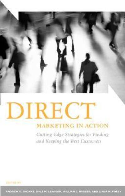 Cover for Direct Marketing in Action: Cutting-Edge Strategies for Finding and Keeping the Best Customers (Hardcover Book) (2006)
