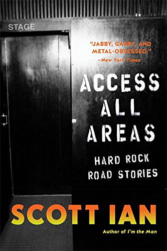 Access All Areas: Stories From A Hard Rock Life - Scott Ian - Books - DA CAPO PRESS - 9780306825231 - January 12, 2018