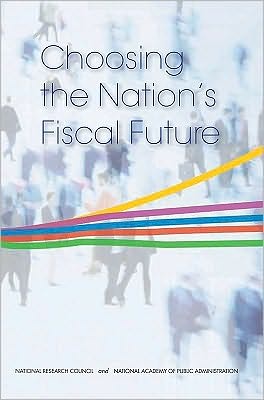 Cover for National Academy of Public Administration · Choosing the Nation's Fiscal Future (Paperback Book) (2010)