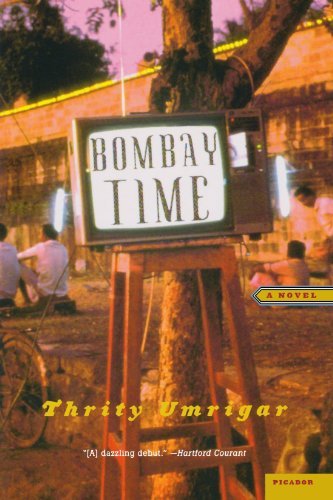 Cover for Thrity Umrigar · Bombay Time: a Novel (Paperback Book) [First edition] (2002)