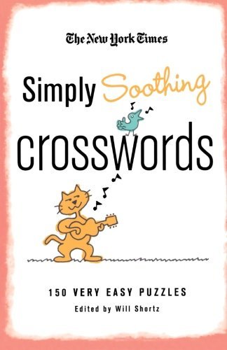 Cover for The New York Times · The New York Times Simply Soothing Crosswords: 150 Very Easy Puzzles (Pocketbok) (2010)