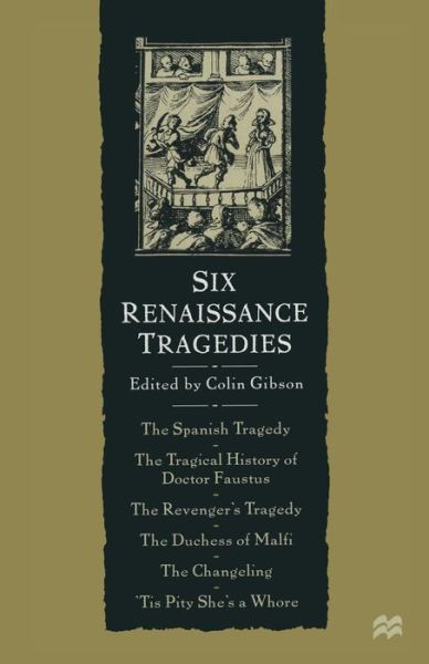 Cover for Colin Gibson · Six Renaissance Tragedies (N/A) (1997)