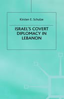 Cover for Kirsten E. Schulze · Israel's Covert Diplomacy in Lebanon - St Antony's Series (Gebundenes Buch) (1997)