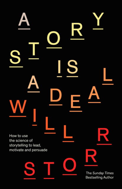 Cover for Will Storr · A Story is a Deal: How to use the science of storytelling to lead, motivate and persuade (Hardcover Book) (2025)