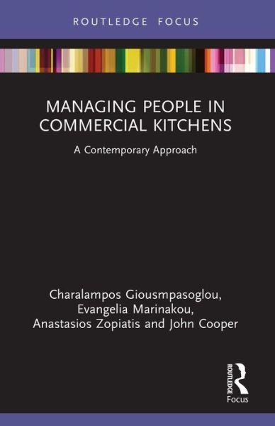 Managing People in Commercial Kitchens: A Contemporary Approach - Routledge Focus on Tourism and Hospitality - Charalampos Giousmpasoglou - Kirjat - Taylor & Francis Ltd - 9780367749231 - maanantai 27. toukokuuta 2024