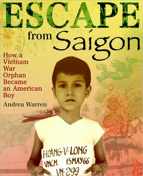 Cover for Andrea Warren · Escape from Saigon: How a Vietnam War Orphan Became an American Boy (Paperback Book) [1st edition] (2008)