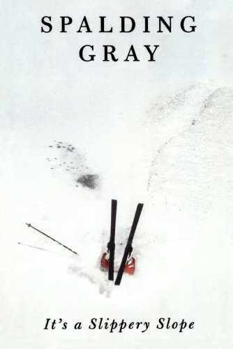 Cover for Spalding Gray · It's a Slippery Slope (Paperback Book) (1997)