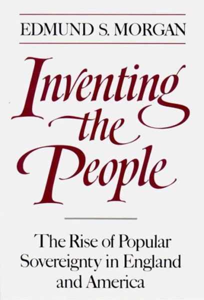 Cover for Edmund S. Morgan · Inventing the People: The Rise of Popular Sovereignty in England and America (Taschenbuch) [New edition] (1990)