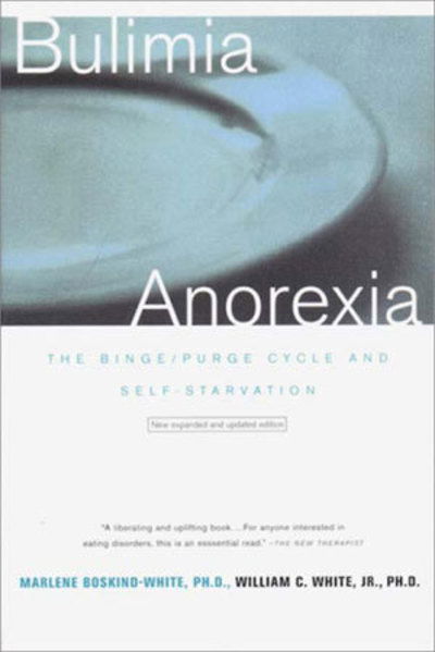 Bulimia / Anorexia: The Binge / Purge Cycle and Self-Starvation - Marlene Boskind-White - Books - WW Norton & Co - 9780393319231 - September 19, 2001