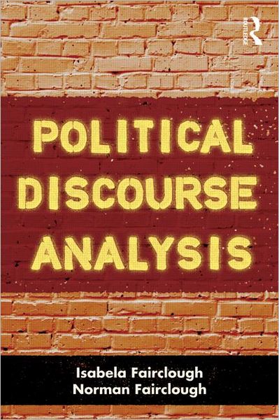 Cover for Fairclough, Isabela (University of Central Lancashire, UK) · Political Discourse Analysis: A Method for Advanced Students (Paperback Book) (2012)