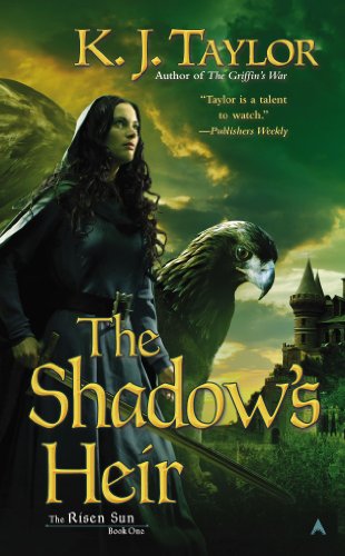 Cover for K. J. Taylor · The Shadow's Heir (The Risen Sun) (Paperback Book) (2012)