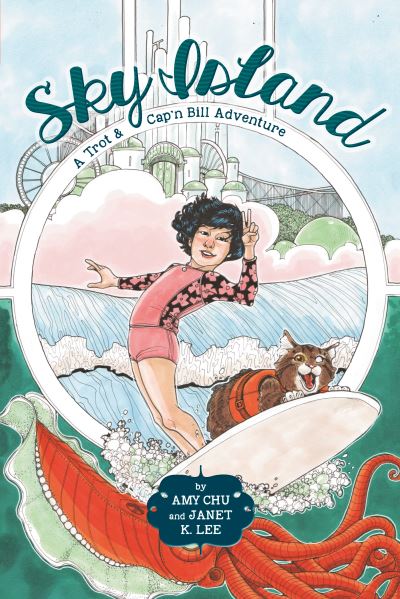 Cover for Amy Chu · Sky Island - A Trot &amp; Cap'n Bill Adventure (Hardcover Book) (2020)