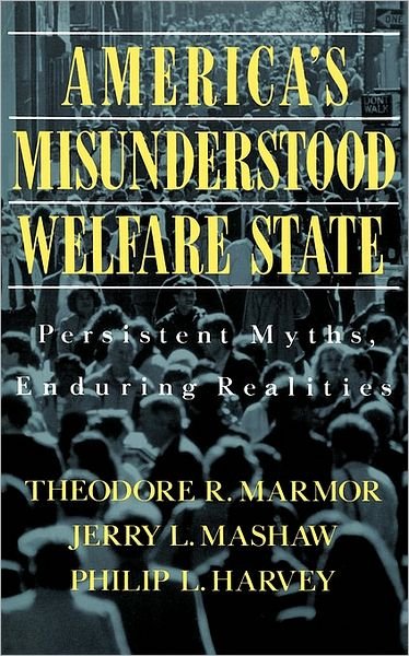 Cover for Theodore R. Marmor · America's Misunderstood Welfare State: Persistent Myths, Enduring Realities (Paperback Bog) (1992)